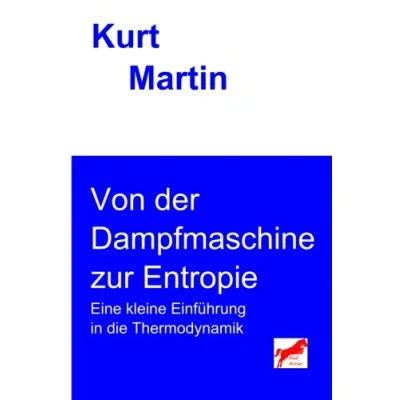 Abbildung von Von der Dampfmaschine zur Entropie: Eine kleine Einführung in die Thermodynamik (Einführung Physik, Band 2)