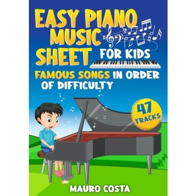 Abbildung von Easy Piano Music Sheet for Kids: Famous Songs in Order of Difficulty