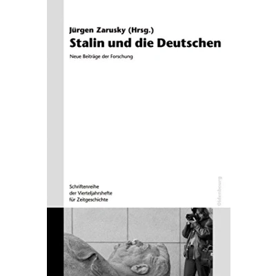 Abbildung von Stalin und die Deutschen: Neue Beiträge der Forschung (Schriftenreihe Vierteljahrshefte für Zeitgeschichte Sondernummer)