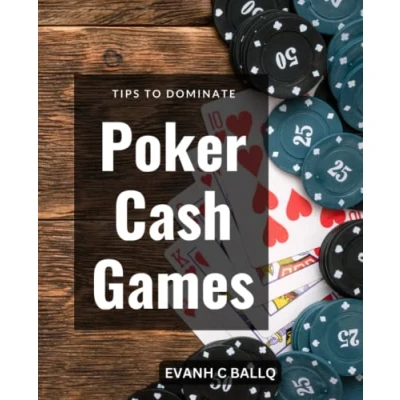 Abbildung von Tips To Dominate Poker Cash Games: Strategies For Defeating Low stakes Tournaments &amp; Games Skills And Knowledge That Will Make Your Game Immediately Better