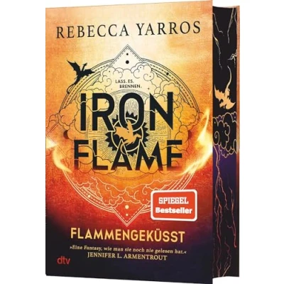 Abbildung von Iron Flame Flammengeküsst: Roman Deluxe Ausgabe mit atemberaubendem Farbschnitt Die heißersehnte Fortsetzung des Fantasy Erfolgs ›Fourth Wing‹ (Flammengeküsst Reihe, Band 2)