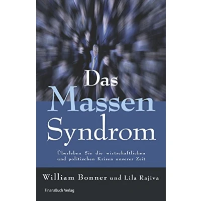Abbildung von Das Massensyndrom: Überleben Sie die gigantischen wirtschaftlichen und politischen Krisen