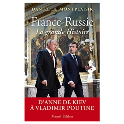 Abbildung von France Russie, la grande Histoire D&#039;Anne de Kiev à Vladimir Poutine