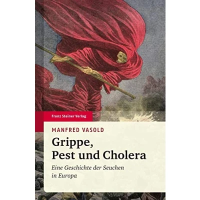 Abbildung von Grippe, Pest und Cholera: Eine Geschichte der Seuchen in Europa