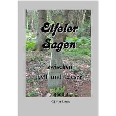 Abbildung von Eifeler Sagen zwischen Kyll und Lieser / Lieser, Band 8: von der Mosel bis Daun Bitburg Wittlich