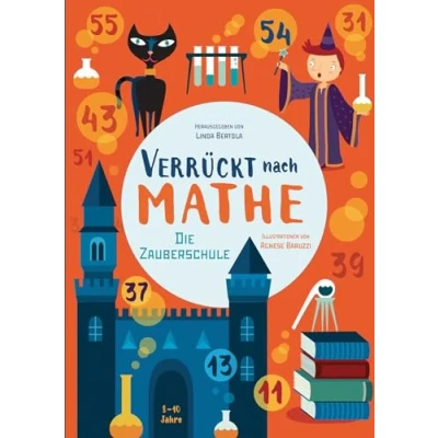 Abbildung von Die Zauberschule: Verrückt nach Mathe. Mathe Übungsbuch. Alle Rechenarten für Grundschul Kinder ab 8 Jahren. Inklusive Lösungen und Sticker