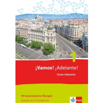 Abbildung von ¡Vamos! ¡Adelante! Curso intensivo 1: 99 Grammatische Übungen 1. Lernjahr: Spanisch als 3. Fremdsprache (¡Vamos! intensivo. Ausgabe ab 2016)
