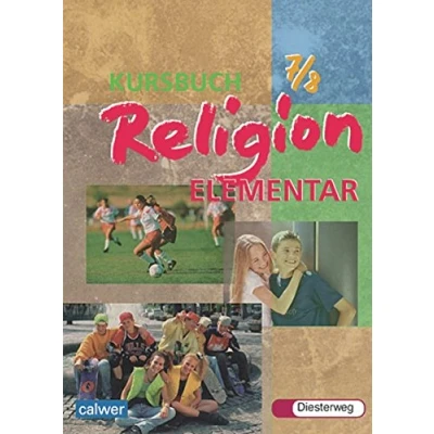 Abbildung von Kursbuch Religion Elementar: Schülerband 7 / 8: Schulbuch 7/8 (Kursbuch Ausgabe 2003)