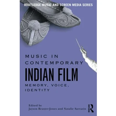 Abbildung von Music in Contemporary Indian Film: Memory, Voice, Identity (Routledge and Screen Media)