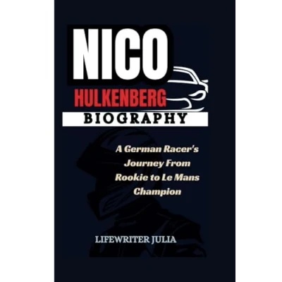 Abbildung von NICO HULKENBERG BIOGRAPHY: A German Racer&#039;s Journey From Rookie to Le Mans Champion