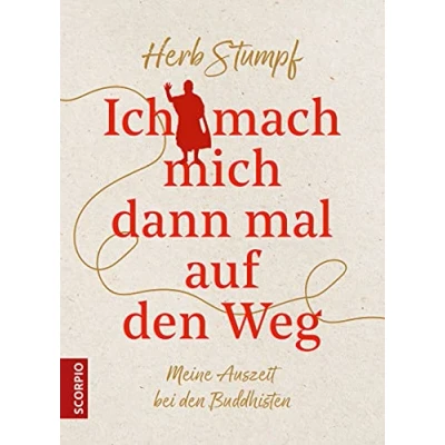 Abbildung von Ich mach mich dann mal auf den Weg: Meine Auszeit bei Buddhisten