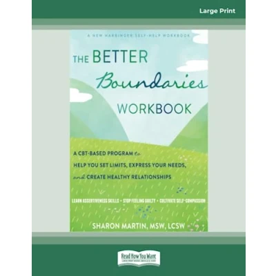 Abbildung von The Better Boundaries Workbook: A CBT Based Program to Help You Set Limits, Express Your Needs, and Create Healthy Relationships