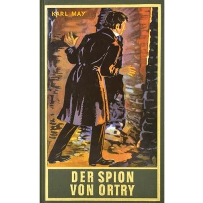 Abbildung von der Spion von Ortry, Band 58 Gesammelten Werke: Roman Werke (Karl Mays Gesammelte Werke)