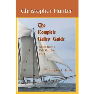 Abbildung von The Complete Galley Guide: Notes from a Tall Ship Sea Chef