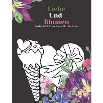 Abbildung von Liebe Und Blumen Malbuch Für Erwachsene Senioren: Schöne Einfache Große Designs... Kaktus Senioren, Oder Anfänger