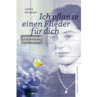 Abbildung von Ich pflanze einen Flieder für dich: Auf Schindlers Liste überlebt (Eckhaus Geschichte)