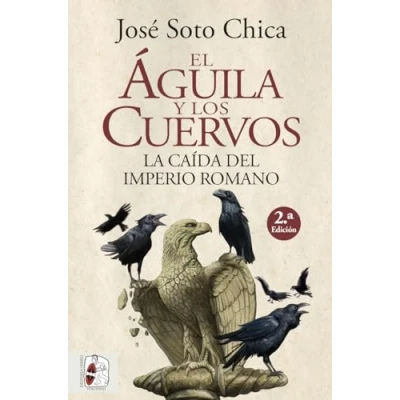 Abbildung von El águila y los cuervos: La caída del Imperio romano (Historia Antigua)