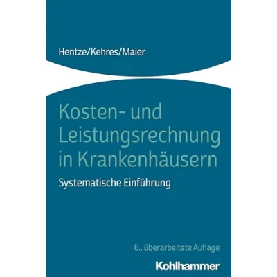 Abbildung von Kosten und Leistungsrechnung in Krankenhäusern: Systematische Einführung