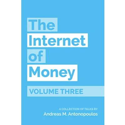 Abbildung von The Internet of Money Volume Three: A Collection Talks by Andreas M. Antonopoulos