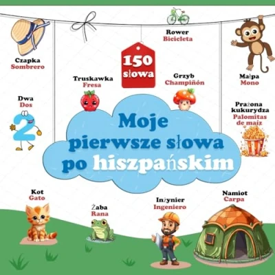 Abbildung von Moje pierwsze słowa w języku Hiszpańskim: Dwujęzyczny słownik obrazkowy polsko hiszpański dla dzieci i początkujących, ponad 150 podstawowych słów.