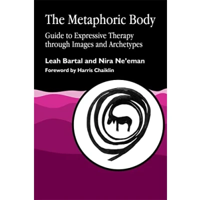 Abbildung von The Metaphoric Body: Guide to Expressive Therapy through Images and Archetypes