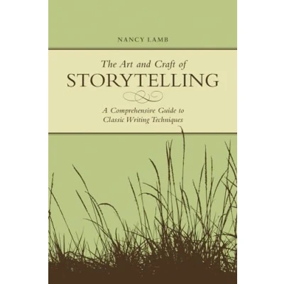Abbildung von The Art And Craft Of Storytelling: A Comprehensive Guide To Classic Writing Techniques