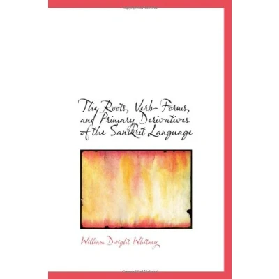 Abbildung von the Roots, Verb Forms, and Primary Derivatives of Sanskrit Language