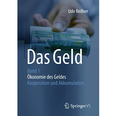 Abbildung von Das Geld: Band 1Ökonomie des Geldes Kooperation und Akkumulation