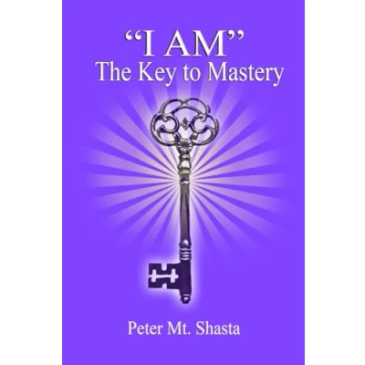 Abbildung von &quot;I AM&quot; The Key to Mastery (Ascended Master Instruction)
