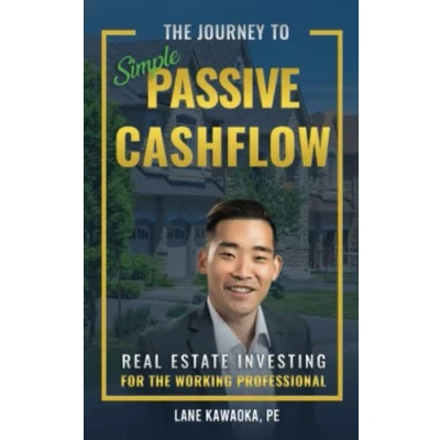 Abbildung von the Journey To Simple Passive Cashflow: Real Estate Investing for Working Professional