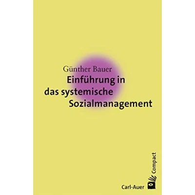 Abbildung von Einführung in das systemische Sozialmanagement (Carl Auer Compact)