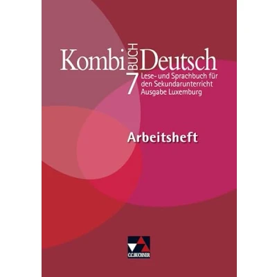 Abbildung von Kombi Buch Deutsch Ausgabe Luxemburg / AH 7: Lese und Sprachbuch für den Sekundarunterricht; auf der Basis von...: ... Erziehung Berufsausbildung, Luxemburg)
