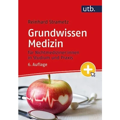 Abbildung von Grundwissen Medizin: für Nichtmediziner:innen in Studium und Praxis: Nichtmediziner Praxis
