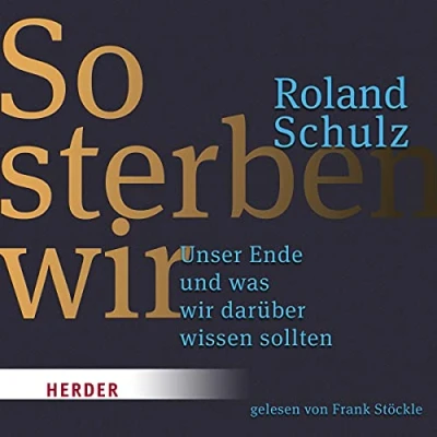 Abbildung von So sterben wir: Unser Ende und was wir darüber wissen sollten