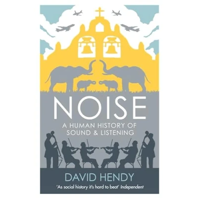 Abbildung von Noise: A Human History of Sound and Listening