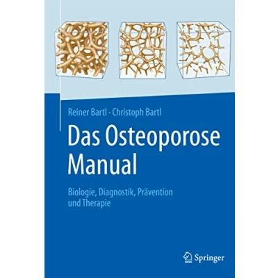 Abbildung von Das Osteoporose Manual: Biologie, Diagnostik, Prävention und Therapie