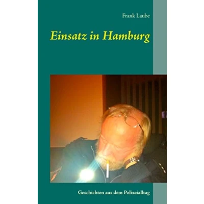 Abbildung von Einsatz in Hamburg: Geschichten aus dem Polizeialltag