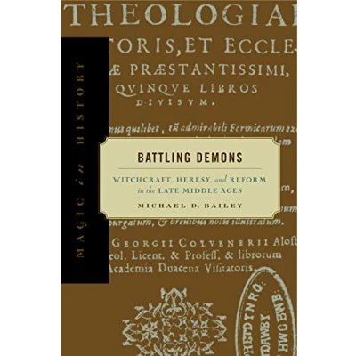 Abbildung von Battling Demons: Witchcraft, Heresy, and Reform in the Late Middle Ages (Magic History)