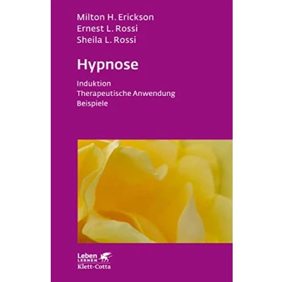 Abbildung von Hypnose (Leben Lernen, Bd. 35): Induktion Therapeutische Anwendung Beispiele