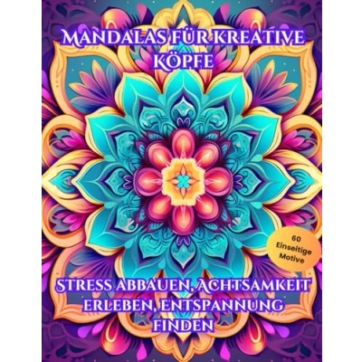 Abbildung von Mandalas Für Kreative Köpfe: Stress Abbauen, Achtsamkeit Erleben, Entspannung Finden (Mandala Oase)