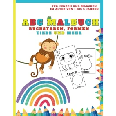 Abbildung von ABC Malbuch für Jungen und Mädchen von 1 bis 5 Jahren: Buchstaben Formen lernen mit einfachen lustigen Motiven. Alphabet Malbuch. erstes ... Mein Kritzelbuch. Deutsches ABC.