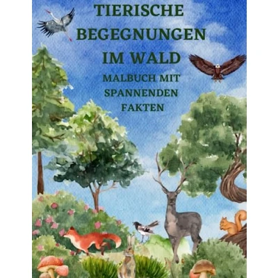 Abbildung von Tierische Begegnungen im Wald: Malbuch für Kinder mit wissenswerten Fakten zu den Waldbewohnern