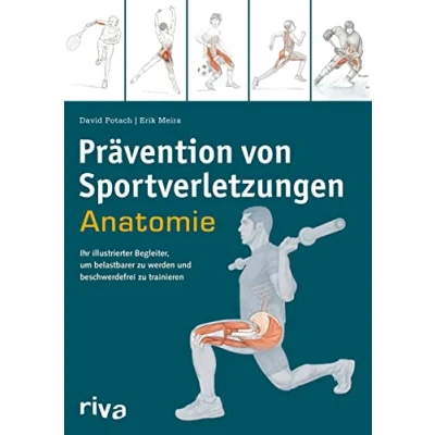 Abbildung von Prävention von Sportverletzungen Anatomie: Ihr illustrierter Begleiter, um belastbarer zu werden und beschwerdefrei trainieren (Sportanatomie, Band 6)