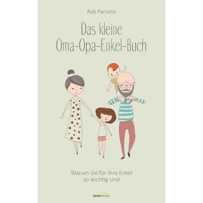 Abbildung von Das kleine Oma Opa Enkel Buch: Warum Sie für Ihre so wichtig sind (Ratgeber)