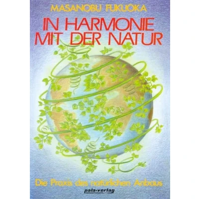 Abbildung von In Harmonie mit der Natur. Die Praxis des natürlichen Anbaus (Book on Demand)