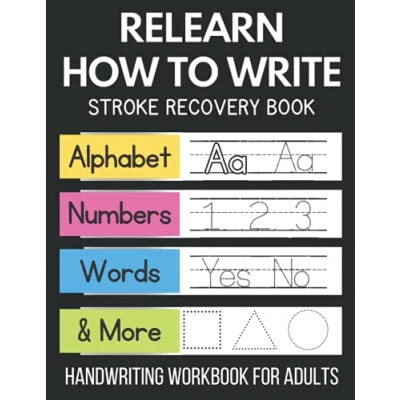 Abbildung von Relearn How To Write: Stroke Recovery Book: Alphabet, Numbers, Words, &amp; More: Handwriting Workbook for Adults: (TBI) Traumatic Brain Injury Aphasia