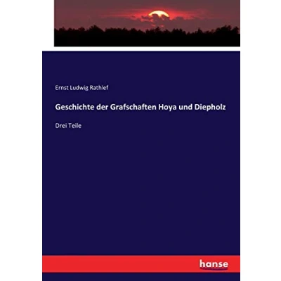 Abbildung von Geschichte der Grafschaften Hoya und Diepholz: Drei Teile