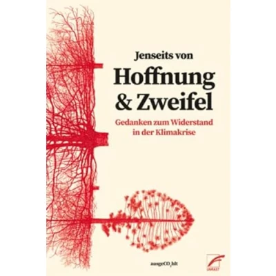 Abbildung von Jenseits von Hoffnung und Zweifel: Gedanken zum Widerstand in der Klimakrise