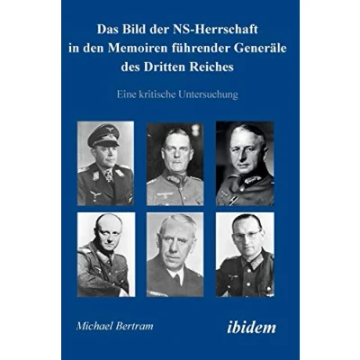Abbildung von Das Bild der NS Herrschaft in den Memoiren führender Generäle des Dritten Reiches: Eine kritische Untersuchung