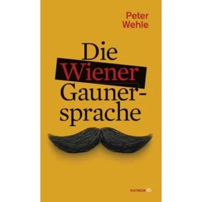 Abbildung von Die Wiener Gaunersprache: Von Auszuzln bis Zimmerwanzen (HAYMON TASCHENBUCH)